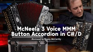 Benny McCarthy Reviews the New McNeela MMM Button Accordion [upl. by Elbertina908]