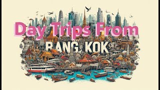 Day Trips From Bangkok Thailand [upl. by Gardol461]