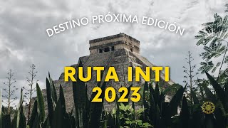 Expedición Ruta Inti 2023 Destino [upl. by Eustacia718]