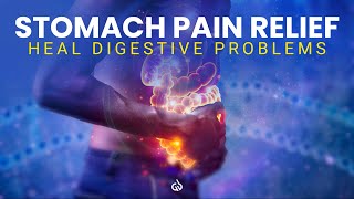 Stomach Pain Relief Frequency Heal Gastritis amp Digestive Problems [upl. by Mckale]