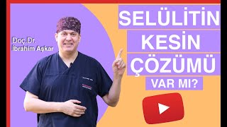 SELÜLİTİN KESİN ÇÖZÜMÜ var mı  Doç Dr İbrahim Aşkar [upl. by Micheline]