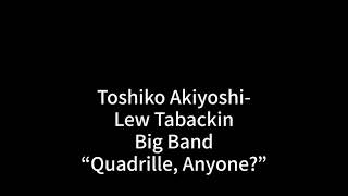 Toshiko AkiyoshiLew Tabackin Big Band  Quadrille Anyone 1979 [upl. by Initirb377]