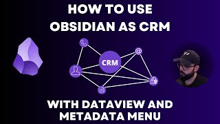 How to use Obsidian as CRM with Dataview and Metadata Menu [upl. by Aleydis]