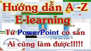 Hướng dẫn AZ tạo bài giảng E learning đơn giản từ PowerPoint có sẵn ai cũng làm được [upl. by O'Rourke]