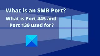 What is an SMB Port What is Port 445 and Port 139 used for [upl. by Droffats]