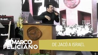 DE JACÓ A ISRAEL PASTOR MARCO FELICIANO [upl. by Rehpotsrik366]