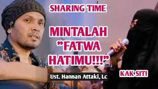 ❗️MINTALAH quotFATWA HATIMUquot❗️Tanya Jawab bersama Ust Hanan Attaki Lc di sharing Timekak siti [upl. by Hedve391]