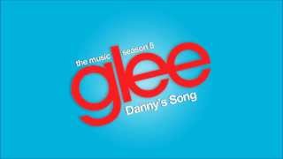 Dannys Song  Glee HD FULL STUDIO [upl. by Tanhya]