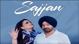 Sajjan Song  Gurlej AkhtarKulwinder KallyGurlej Akhtar New SongLatest Punjabi Song 2024 [upl. by Jerrie]