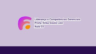 Liderança e Competências Gerenciais aula 3 [upl. by Eiddet]