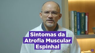 Quais os Sintomas de Atrofia Muscular Espinhal Neurocirurgião Explica [upl. by Nirehs]