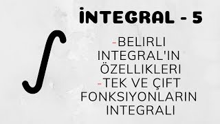 İntegral  5 Belirli İntegralin Özellikleri ve Tek  Çift Fonksiyonların İntegrali [upl. by Yerffeg]