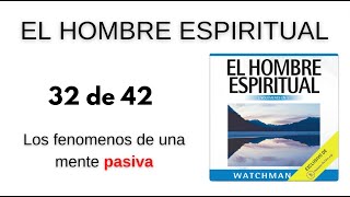 El hombre espiritual Watchman Nee Capítulo 32 de 42【Los fenomenos de una mente pasiva】☁️😟 [upl. by Sand]