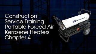 Portable Forced Air Kerosene Heaters  Chapter 4 [upl. by Anailuig716]