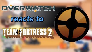 Overwatch reacts to Expiration Date Channel 2nd Anniversary Tf2 [upl. by Elaina]