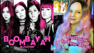 Blackpink 블랙핑크 In Your Area  Boombayah  First Time Hearing Reaction [upl. by Buffo]