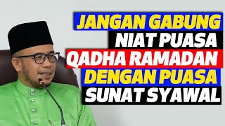 Prof dato Dr MAZA  Jangan Gabung Niat Puasa Qadha Ramadan Dengan Puasa Sunat Syawal [upl. by Nomaid]