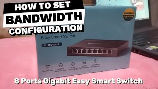 TP Link TLSG108E Smart Switch Bandwidth Control Configuration [upl. by Sirromed904]