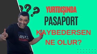 YURTDIŞINDA PASAPORT KAYBEDERSEN EYVAH EYVAH [upl. by Colver127]