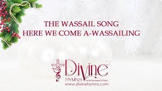 The Wassail Song Traditional Christmas Song with Lyrics [upl. by Nere]