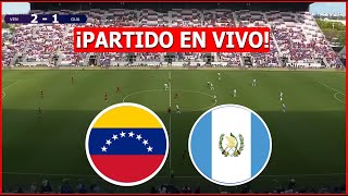 VENEZUELA vs GUATEMALA EN VIVO 🔴 EN VIVO AMISTOSO INTERNACIONAL ⚽️ [upl. by Acina945]