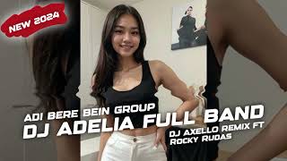 DJ ADELIA FULL BAND  Rocky Rudas Ft DJ AXELLO [upl. by Aetnahc741]