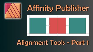 Affinity Publisher Alignment Tips  Part 1 [upl. by Latt363]