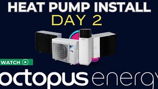 Heat Pump Installation  DAY 2  Daikin Heat Pump  Octopus Energy [upl. by Eecyal801]