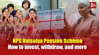 NPS Vatsalya Pension Scheme How to invest withdraw and more [upl. by Huntington149]