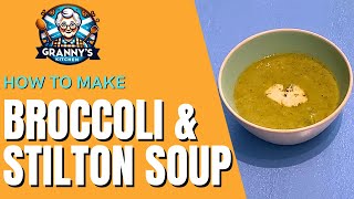 How to Make BROCCOLI amp STILTON SOUP  grannysscottishkitchen [upl. by Mcevoy347]