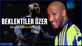 Nicolas Anelka Hikayesi  Beklentiler Üzer [upl. by Georas]