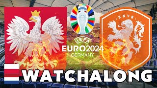 EURO 2024  POLAND vs NETHERLANDS  LIVE WATCHALONG [upl. by Ellenij]