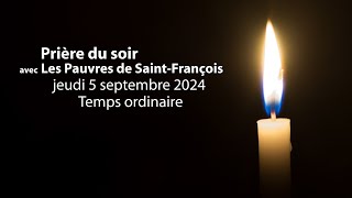 Prière du soir avec Les Pauvres de SaintFrançois  5 septembre 2024  Temps ordinaire [upl. by Ivets]