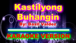 Kastilyong Buhangin By Basil Valdez KARAOKE VERSION [upl. by Prendergast]