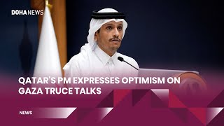 Qatars PM expresses optimism on Gaza truce talks [upl. by Buck238]