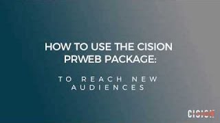 How to Use The Cision PRWeb Distribution To Reach New Audiences [upl. by Joleen]