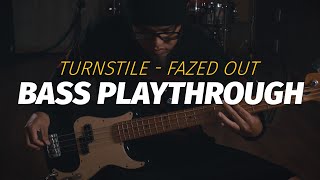 Turnstile  Fazed Out Bass Playthrough [upl. by Adnorat131]