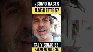 ¿Cómo hacer baguettes tal y como se hacen en Francia [upl. by Annawot]