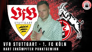 VfB Stuttgart  1 FC Köln 11 00  Stark erkämpfter Punkt Bin zufrieden [upl. by Silda339]