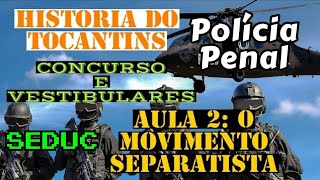 HISTÓRIA DO TOCANTINS  PARTE 2 MOVIMENTO SEPARATISTA  UNITINS UFT PM PC POL PENAL SEDUC [upl. by Cortney]