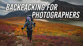 Backpacking for Photographers Planning Gear amp More [upl. by Zorah]