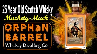 Orphan Barrel MucketyMuck  25 Year Old Scotch Whisky [upl. by Laurentium]