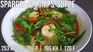 Fitness SpargelShrimpsSuppe  Low Carb Mahlzeit in 15 min  Schnelles Rezept [upl. by Yerahcaz588]