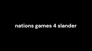 nations games 4 slander [upl. by Elocen131]