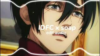 IDFC x soapaudio edit [upl. by Notna388]