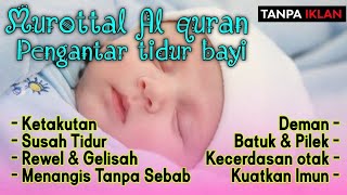 MUROTTAL PENGANTAR TIDUR BAYI GELISAH SUSAH TIDUR AGAR TIDUR AYAT SUCI ALQURAN PENGANTAR TIDUR BAYI [upl. by Vernon]