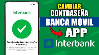 Como cambiar la contraseña de tu APP Interbank  Banca Móvil Interbank [upl. by Ahsinor361]