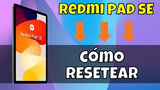 Cómo RESETEAR Redmi Pad SE [upl. by Carbrey]