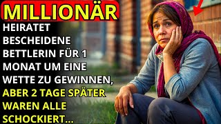 MILLIONÄR HEIRATET BESCHEIDENE BETTLERIN FÜR 1 MONAT UM EINE WETTE ZU GEWINNEN ABER 2 TAGE SPÄTER [upl. by Melentha760]