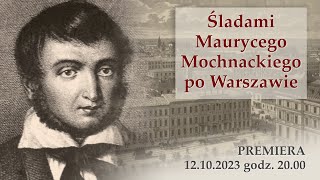 Śladami Maurycego Mochnackiego po Warszawie [upl. by Enelrats]